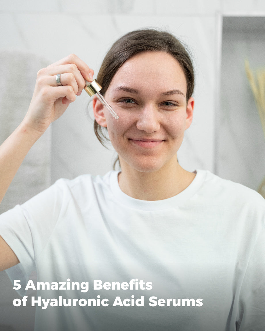 5 Amazing Benefits of Hyaluronic Acid Serums